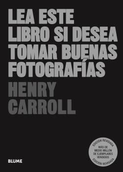 LEA ESTE LIBRO SI DESEA TOMAR BUENAS FOTOGRAFÍAS (2023) | 9788419499981 | CARROLL, HENRY | Llibreria Online de Banyoles | Comprar llibres en català i castellà online