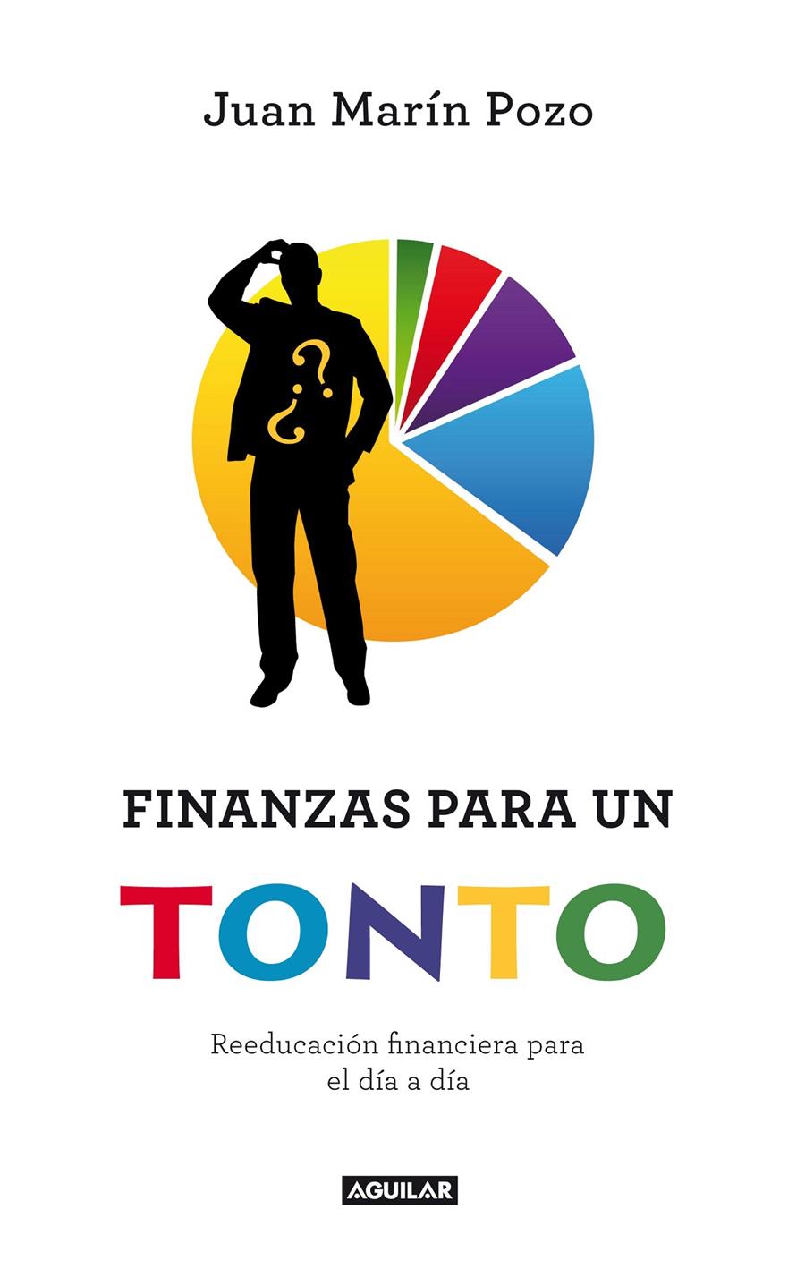 FINANZAS PARA UN TONTO | 9788403011489 | MARÍN POZO, JUAN | Llibreria Online de Banyoles | Comprar llibres en català i castellà online