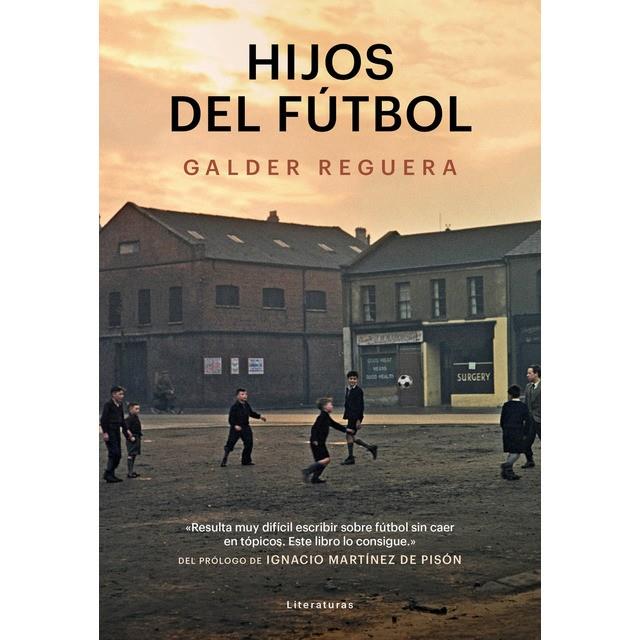 HIJOS DEL FÚTBOL | 9788494712685 | GALDER REGUERA | Llibreria Online de Banyoles | Comprar llibres en català i castellà online