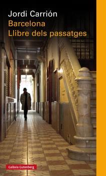 BARCELONA. LLIBRE DELS PASSATGES | 9788481095715 | CARRIÓN, JORDI | Llibreria Online de Banyoles | Comprar llibres en català i castellà online