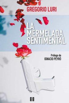LA MERMELADA SENTIMENTAL | 9788413390673 | GREGORIO LURI | Llibreria Online de Banyoles | Comprar llibres en català i castellà online