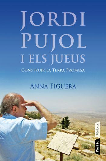 JORDI PUJOL I ELS JUEUS | 9788498091687 | FIGUERA RAICHS ANNA | Llibreria Online de Banyoles | Comprar llibres en català i castellà online