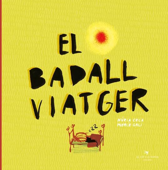 EL BADALL VIATGER | 9788417756109 | CELA HORTAL, NÚRIA/GALÍ SANARAU, MERCÈ | Llibreria Online de Banyoles | Comprar llibres en català i castellà online
