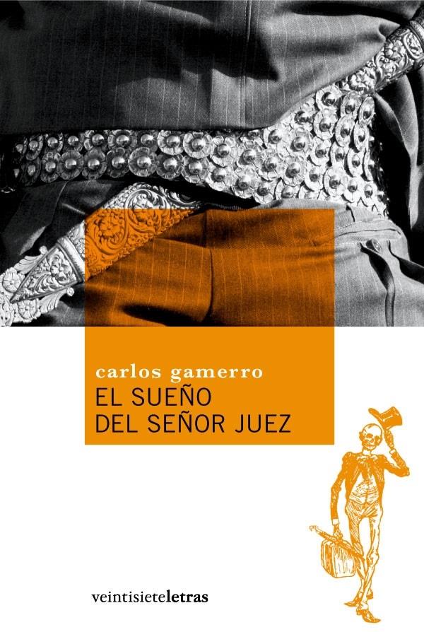 SUEÑO DEL SEÑOR JUEZ, EL | 9788493635824 | GAMERRO, CARLOS (1962- ) | Llibreria Online de Banyoles | Comprar llibres en català i castellà online