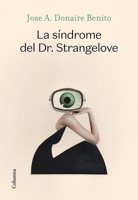 SÍNDROME DEL DR. STRANGELOVE, LA | 9788466427340 | DONAIRE BENITO, JOSÉ ANTONIO | Llibreria Online de Banyoles | Comprar llibres en català i castellà online