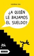 A QUIEN LE BAJAMOS EL SUELDO? | 9788494063633 | MAS, HERMINIA | Llibreria Online de Banyoles | Comprar llibres en català i castellà online