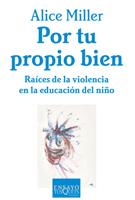 POR TU PROPIO BIEN | 9788483105672 | MILLER, ALICE | Llibreria Online de Banyoles | Comprar llibres en català i castellà online