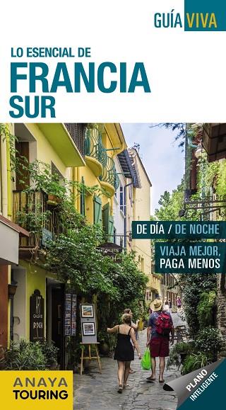 LO ESENCIAL DE FRANCIA SUR | 9788491581147 | ANAYA TOURING/GÓMEZ, IÑAKI/BERMEJO, YARA | Llibreria Online de Banyoles | Comprar llibres en català i castellà online