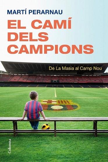 CAMÍ DELS CAMPIONS, EL | 9788466413794 | PERARNAU, MARTI | Llibreria Online de Banyoles | Comprar llibres en català i castellà online