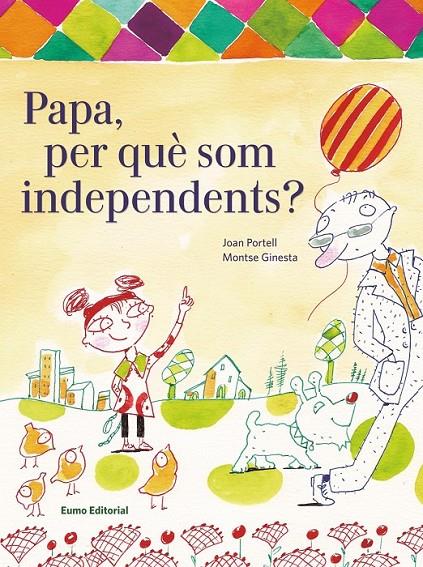 PAPA, PER QUÈ SOM INDEPENDENTS? | 9788497665094 | PORTELL, JOAN  | Llibreria Online de Banyoles | Comprar llibres en català i castellà online