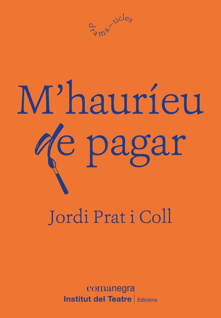 M’HAURÍEU DE PAGAR | 9788418022692 | PRAT I COLL, JORDI | Llibreria Online de Banyoles | Comprar llibres en català i castellà online