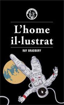 HOME IL·LUSTRAT, L' | 9788412070552 | BRADBURY, RAY | Llibreria Online de Banyoles | Comprar llibres en català i castellà online