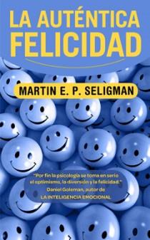 AUTENTICA FELICIDAD, LA | 9788498725087 | SELIGMAN, MARTIN E.P. | Llibreria Online de Banyoles | Comprar llibres en català i castellà online
