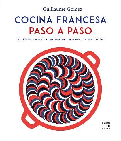 COCINA FRANCESA PASO A PASO | 9788408216797 | GOMEZ, GUILLAUME | Llibreria Online de Banyoles | Comprar llibres en català i castellà online