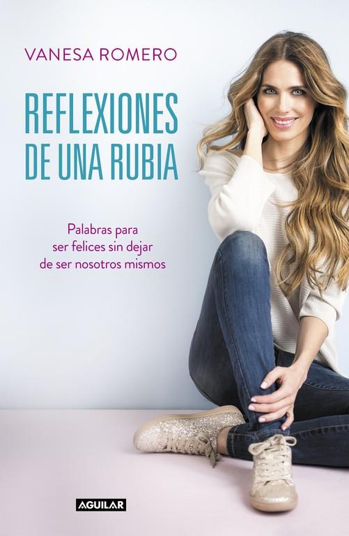REFLEXIONES DE UNA RUBIA | 9788403515734 | ROMERO, VANESA | Llibreria Online de Banyoles | Comprar llibres en català i castellà online