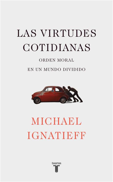 VIRTUDES COTIDIANAS, LAS | 9788430619443 | IGNATIEFF, MICHAEL | Llibreria Online de Banyoles | Comprar llibres en català i castellà online