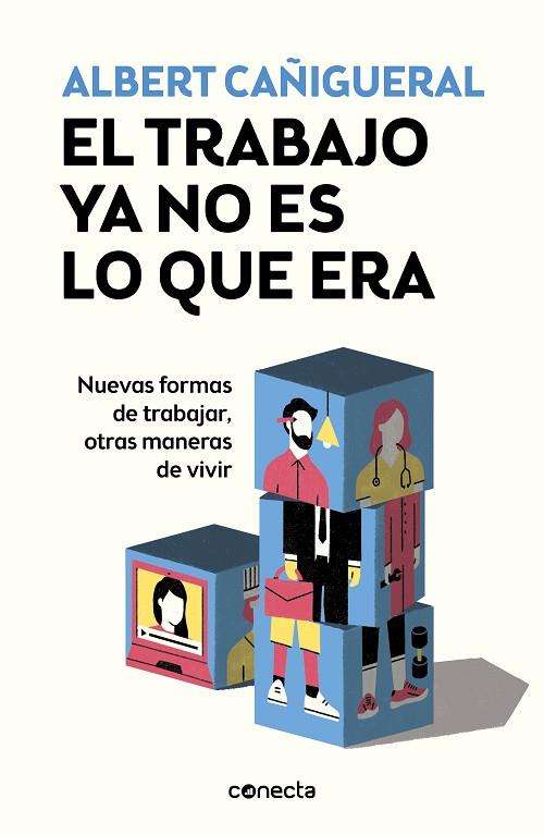 EL TRABAJO YA NO ES LO QUE ERA | 9788416883929 | CAÑIGUERAL, ALBERT | Llibreria Online de Banyoles | Comprar llibres en català i castellà online