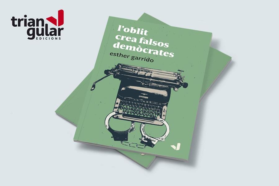 L'OBLIT CREA FALSOS DEMÒCRATES | 9788412294668 | GARRIDO ANSALDO, ESTHER | Llibreria Online de Banyoles | Comprar llibres en català i castellà online