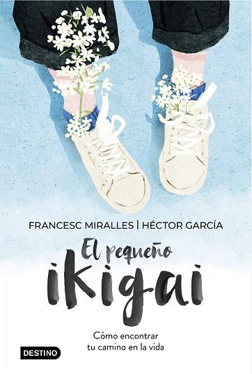 EL PEQUEÑO IKIGAI | 9788408238997 | MIRALLES, FRANCESC/GARCÍA, HÉCTOR | Llibreria Online de Banyoles | Comprar llibres en català i castellà online
