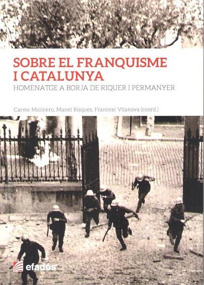 SOBRE EL FRANQUISME I CATALUNYA | 9788416547012 | CARME MOLINERO/MANEL RISQUES/FRANCESC VILANOVA | Llibreria Online de Banyoles | Comprar llibres en català i castellà online