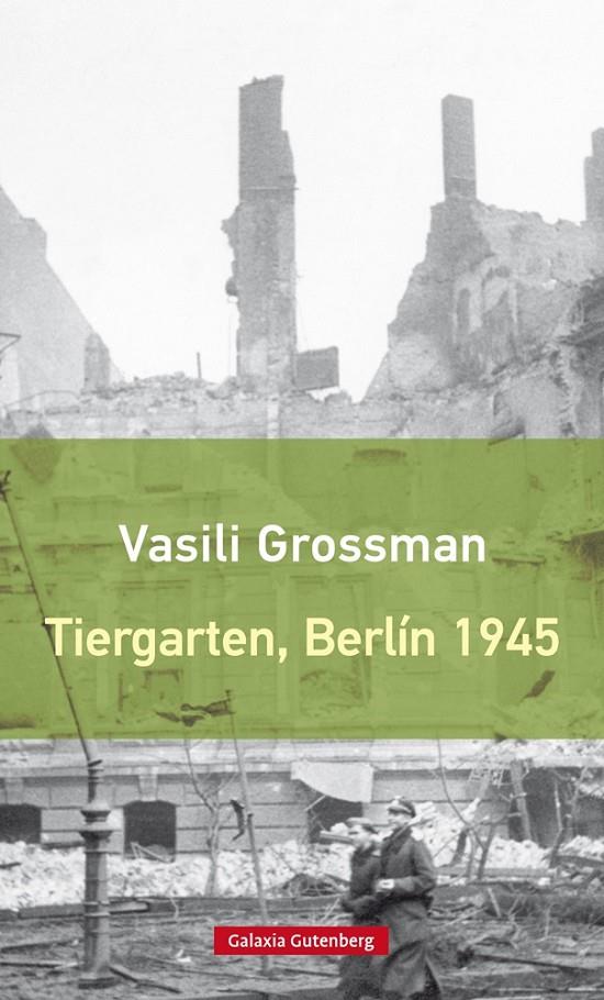 TIERGARTEN, BERLÍN 1945 | 9788417355029 | GROSSMAN, VASILI | Llibreria Online de Banyoles | Comprar llibres en català i castellà online