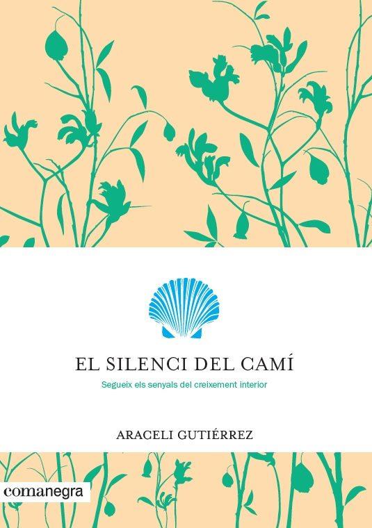 SILENCI DEL CAMÍ, EL | 9788416605699 | GUTIÉRREZ VILLANUEVA, ARACELI | Llibreria Online de Banyoles | Comprar llibres en català i castellà online