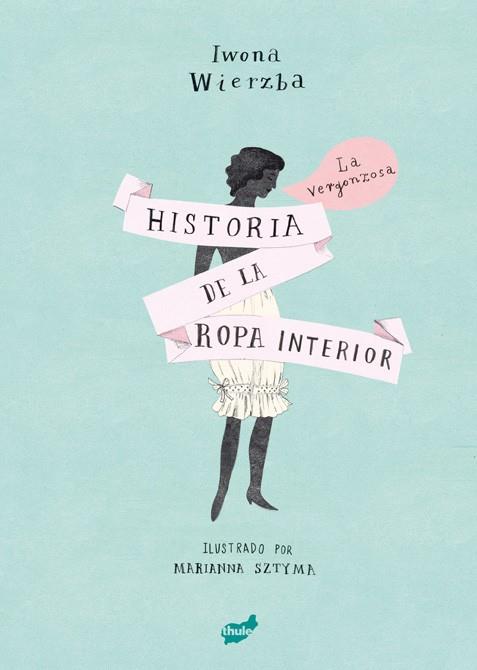 VERGONZOSA HISTORIA DE LA ROPA INTERIOR, LA | 9788416817542 | WIERZBA, IWONA | Llibreria Online de Banyoles | Comprar llibres en català i castellà online