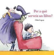 PER A QUÈ SERVEIX UN LLIBRE? | 9788416490264 | LEGEAY, CHLOÉ | Llibreria Online de Banyoles | Comprar llibres en català i castellà online