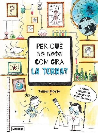 PER QUÈ NO NOTO COM GIRA LA TERRA? | 9788494837623 | DOYLE, JAMES | Llibreria Online de Banyoles | Comprar llibres en català i castellà online