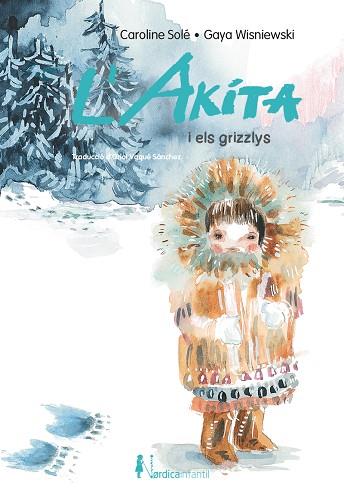 L'AKITA I ELS GRIZZLYS | 9788418930737 | SOLE, CAROLINE | Llibreria Online de Banyoles | Comprar llibres en català i castellà online