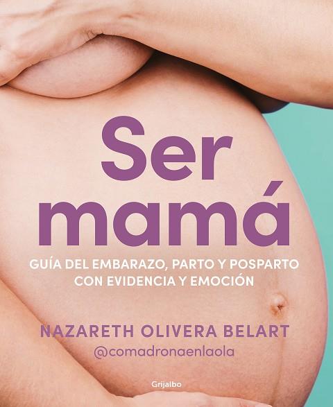 SER MAMÁ | 9788418055607 | OLIVERA BELART (@COMADRONAENLAOLA), NAZARETH | Llibreria Online de Banyoles | Comprar llibres en català i castellà online