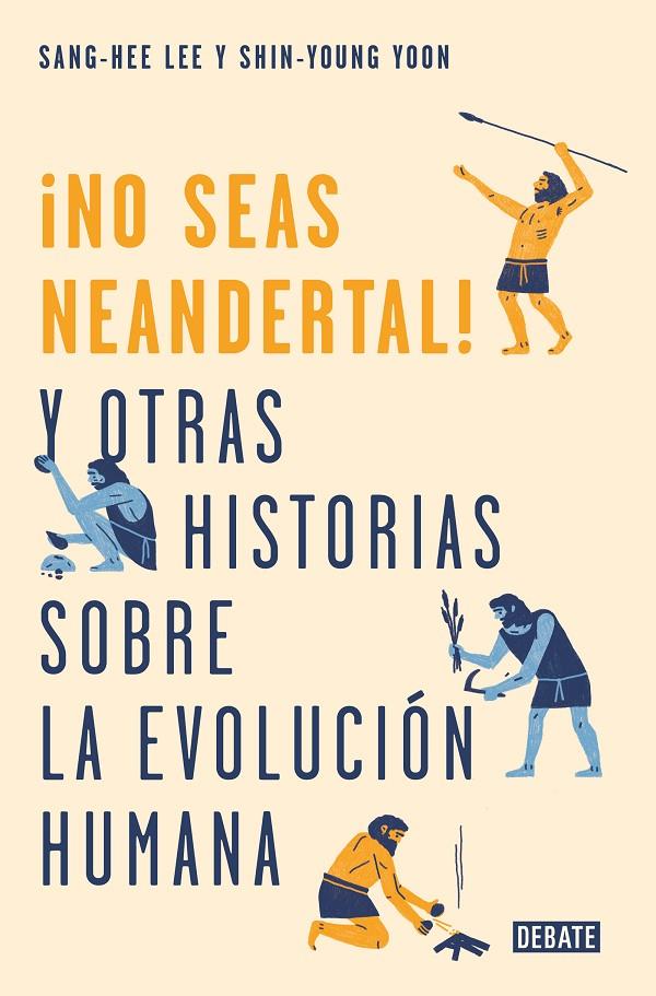 ¡NO SEAS NEANDERTAL! | 9788499928029 | LEE, SANG-HEE/YOON, SHIN-YOUNG | Llibreria Online de Banyoles | Comprar llibres en català i castellà online