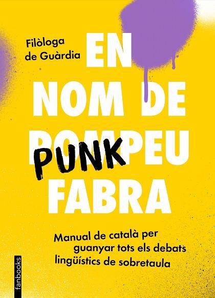 EN NOM DE PUNKPEU FABRA | 9788419150448 | FILÒLOGA DE GUÀRDIA | Llibreria Online de Banyoles | Comprar llibres en català i castellà online