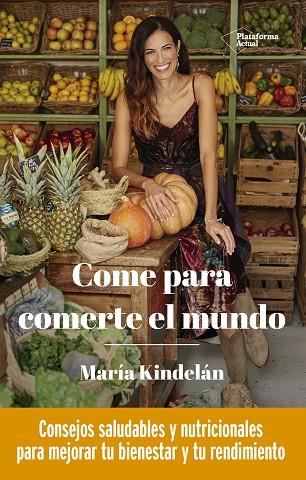 COME PARA COMERTE EL MUNDO | 9788418285950 | KINDELÁN, MARÍA | Llibreria Online de Banyoles | Comprar llibres en català i castellà online