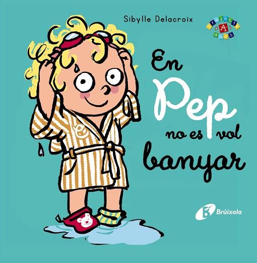 PEP NO ES VOL BANYAR, EN | 9788413491011 | DELACROIX, SIBYLLE | Llibreria Online de Banyoles | Comprar llibres en català i castellà online
