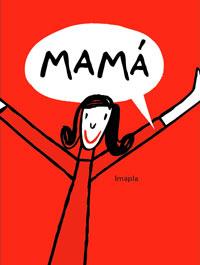 MAMA (ALBUM IL.) | 9788498670875 | IMAPLA | Llibreria Online de Banyoles | Comprar llibres en català i castellà online
