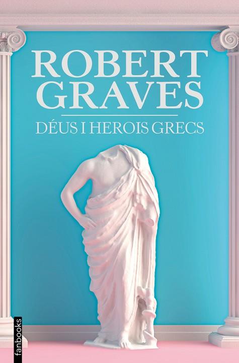 DÉUS I HEROIS GRECS | 9788418327773 | GRAVES, ROBERT | Llibreria Online de Banyoles | Comprar llibres en català i castellà online