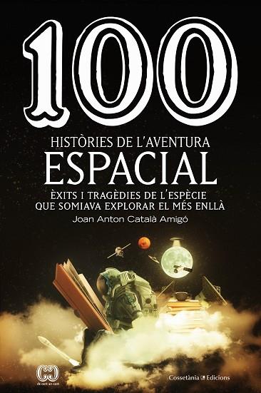 100 HISTÒRIES DE L'AVENTURA ESPACIAL | 9788490349144 | CATALÀ AMIGÓ, JOAN ANTON | Llibreria Online de Banyoles | Comprar llibres en català i castellà online