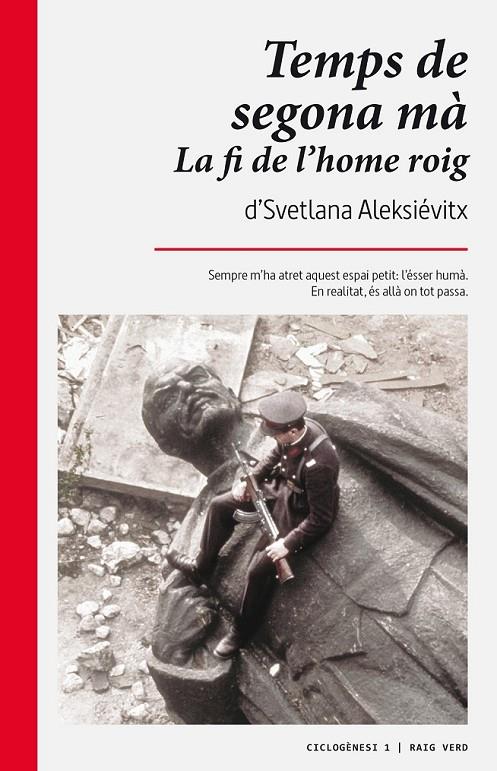 TEMPS DE SEGONA MÀ. LA FI DE L'HOME ROIG. | 9788494385469 | ALEKSIÉVITX, SVETLANA | Llibreria Online de Banyoles | Comprar llibres en català i castellà online