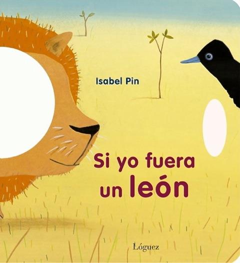 SI YO FUERA UN LEÓN | 9788496646902 | PIN, ISABEL  | Llibreria Online de Banyoles | Comprar llibres en català i castellà online
