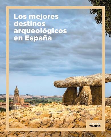 MEJORES DESTINOS ARQUEOLÓGICOS EN ESPAÑA, LOS | 9788491586517 | ANAYA TOURING | Llibreria Online de Banyoles | Comprar llibres en català i castellà online