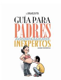 GUIA PARA PADRES DESESPERADAMENTE INEXPERTOS (LA PAREJITA) | 9788497415729 | FONTDEVILA, MANEL | Llibreria Online de Banyoles | Comprar llibres en català i castellà online