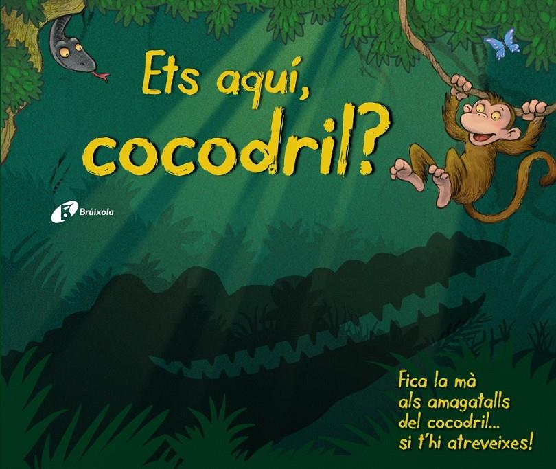 ETS AQUÍ, COCODRIL? | 9788499066400 | VV. AA. | Llibreria Online de Banyoles | Comprar llibres en català i castellà online