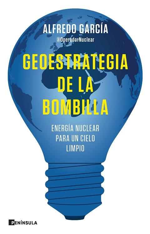 GEOESTRATEGIA DE LA BOMBILLA | 9788411001144 | ALFREDO GARCÍA, @OPERADORNUCLEAR | Llibreria Online de Banyoles | Comprar llibres en català i castellà online