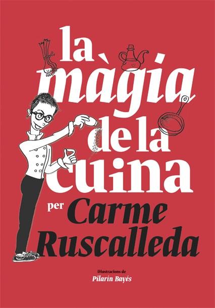 MÀGIA DE LA CUINA, LA | 9788416670215 | RUSCALLEDA, CARME | Llibreria Online de Banyoles | Comprar llibres en català i castellà online