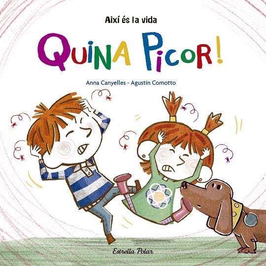 QUINA PICOR! | 9788416522743 | CANYELLES, ANNA/COMOTTO, AGUSTÍN | Llibreria Online de Banyoles | Comprar llibres en català i castellà online