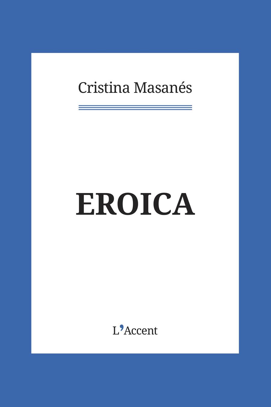 EROICA | 9788418680069 | MASANÉS CASAPONSA, CRISTINA | Llibreria Online de Banyoles | Comprar llibres en català i castellà online