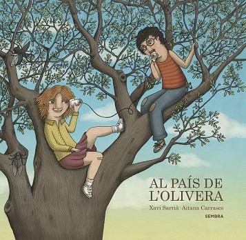 AL PAÍS DE L'OLIVERA | 9788416698271 | SARRIÀ, XAVI/CARRASCO, AITANA | Llibreria Online de Banyoles | Comprar llibres en català i castellà online