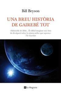 UNA BREU HISTÒRIA DE GAIREBÉ TOT | 9788482648798 | BRYSON, BILL | Llibreria Online de Banyoles | Comprar llibres en català i castellà online