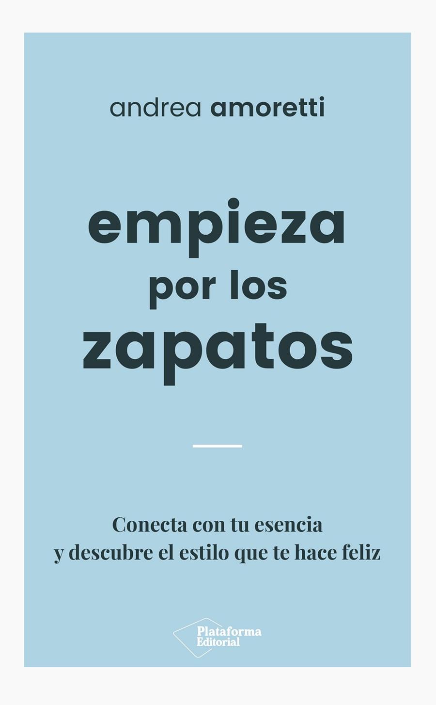EMPIEZA POR LOS ZAPATOS | 9788417376079 | AMORETTI, ANDREA | Llibreria Online de Banyoles | Comprar llibres en català i castellà online